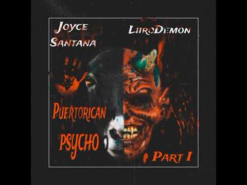 Liiro Demon x Joyce Santana - PuertoRican Psycho (Part I)