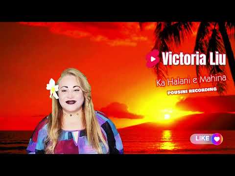 KA HALANI E MAHINA (COVER BY VICTORIA LIU