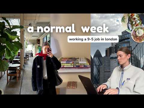 a very normal week in my life working a 9-5 job in london