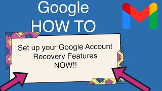 Setup up Google Account Recovery Features to protect your Gmail