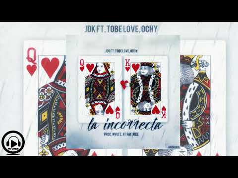JDK X TOBE LOVE X OCHY - LA INCORRECTA