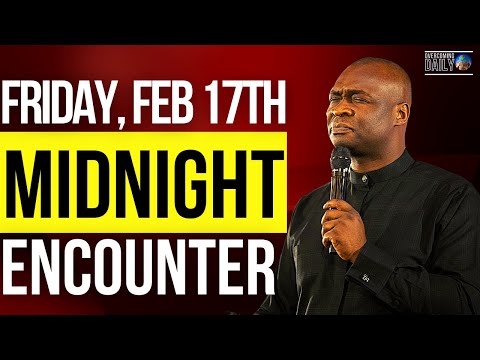 [FRIDAY FEB 17TH] MIDNIGHT SUPERNATURAL ENCOUNTER WITH THE WORD OF GOD | APOSTLE JOSHUA SELMAN