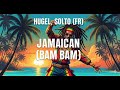 Hugel, SOLTO (FR) - Jamaican (Bam Bam) | Tribal House Summer Hit