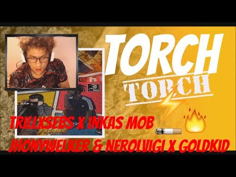 Reaccion A TORCH - TrillxSebs X Inkas Mob Jhony Welker & NeroLvigi X GoldKid (Prod. Yung Flame)