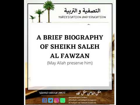 A Brief Biography of Sheikh Saleh Al-Fawzaan - By Sheikh Farouk Amod
