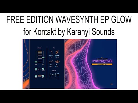FREE EDITION WAVESYNTH EP GLOW for Kontakt by Karanyi Sounds
