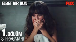 Elbet Bir Gün 1. Bölüm 3. Fragmanı