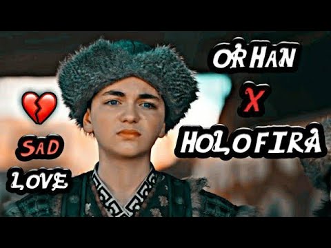 😢Orhan x Holifira Sad scene💔love for Holifira....