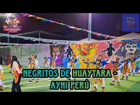 NEGRITOS DE HUAYTARA / HUANCAVELICA / AYNI PERÚ ( Aniversario de Renacer de Manchay 2026)