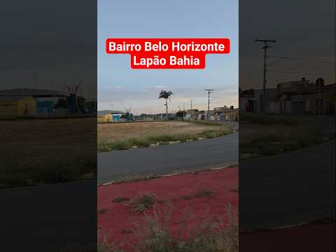 Bairro Belo Horizonte cidade de Lapão Bahia... Bom dia