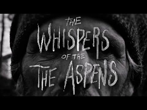 The Whispers of the Aspens The Whispers of the Aspens - A 16mm Horror Short Film trailer thumbnail