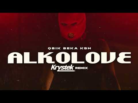 QBIK x BEKA KSH - Alkolove (Krystek Remix)