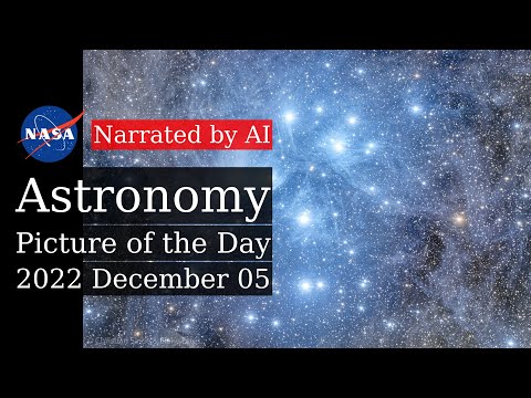 APOD: 2022-12-05 - Pleiades: The Seven Sisters Star Cluster (Narrated by Emma)