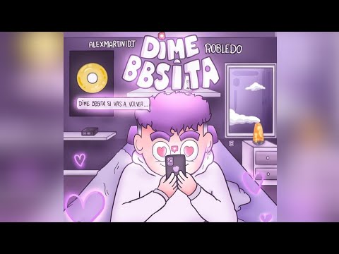Robledo, Alex Martini - DIME BEBESITA- (Letra/Lyrics)