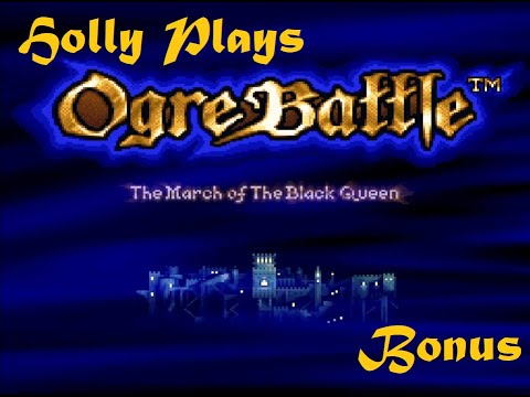 Holly Plays Ogre Battle, Bonus 1: I've Got The Power