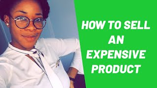 How TO Sell Your Expensive Products?