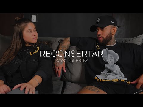 Kayky feat. Bruna - Reconsertar