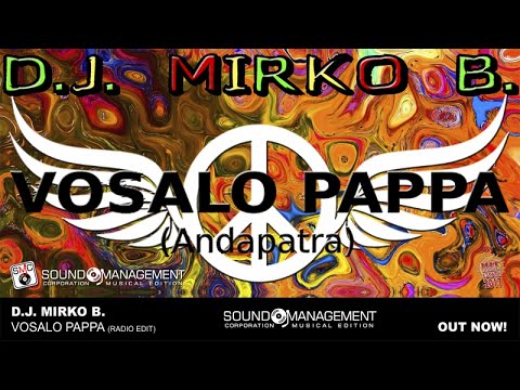 D.J. MIRKO B. - Vosalo Pappa (Andapatra) (HIT MANIA ESTATE 2017)