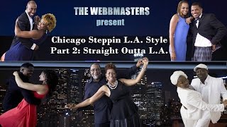 Chicago Steppin L.A. Style Part 2: Straight Outta L.A.