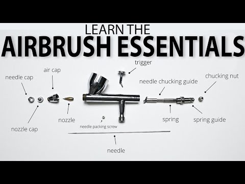 AIRBRUSH ESSENTIALS: Taking Apart and Reassembling your Airbrush