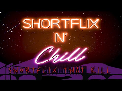 SHORTFLIX THAT KILL