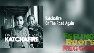 On The Road Again - Katchafire