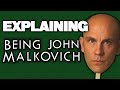 Explaining Being John Malkovich 1999