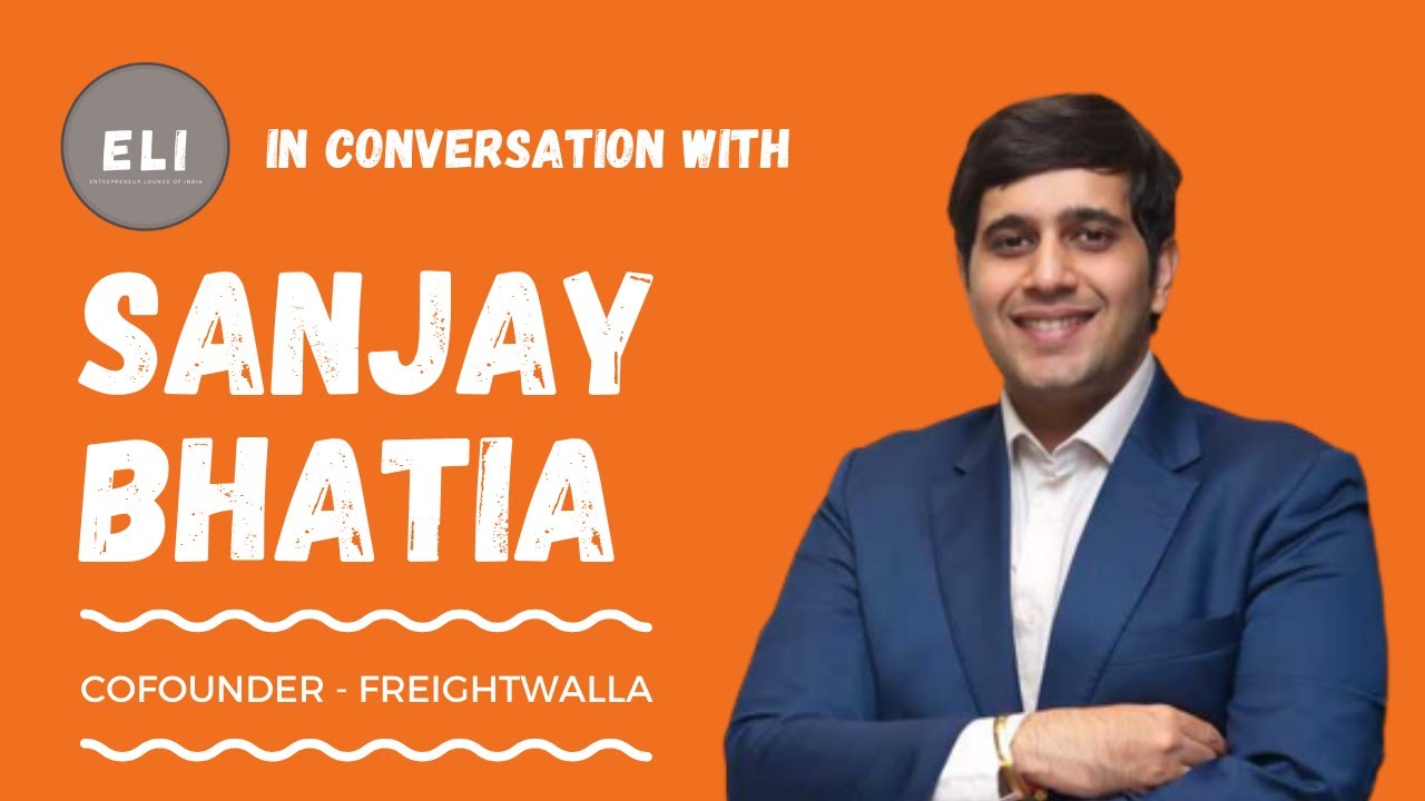 Charting the Route to Success: Sanjay Bhatia's Journey with Freightwalla