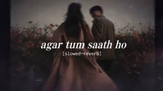 Download lagu Agar Tum Saath Ho 🥀 | Slowed   Reverb | Lofi Version | Arijit Singh & Alka Yagnik | 2026 mp3