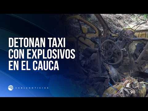 Ejército atribuye atentado con taxi en el Cauca a disidencias de las FARC