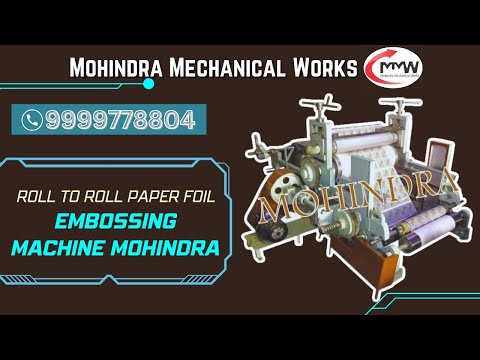 ROLL TO ROLL PAPER FOIL EMBOSSING MACHINE MOHINDRA