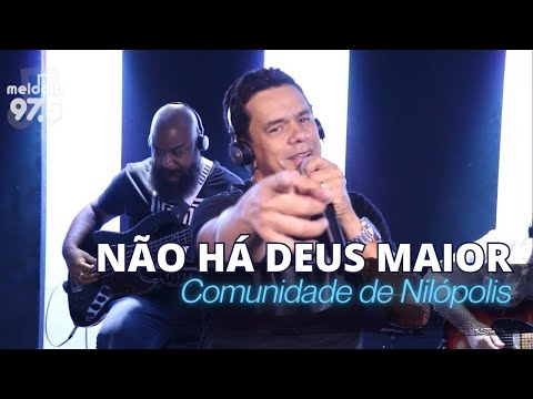 Comunidade de Nilópolis - Não Há Deus Maior - Ao Vivo