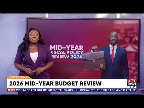 2026 Mid-Year Budget: Will Ato Forson's numbers match the promises? | JoyNews Desk | 23-07-2026