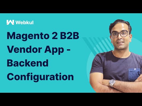 Magento 2 B2B Multi Vendor App - Initial Backend Configuration