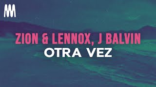 Zion &amp; Lennox feat. J Balvin - Otra vez (Letra/Lyrics)