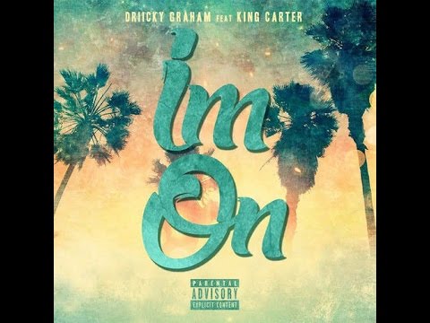 Driicky Graham (@driickygraham) ft. King Carter (@KINGCARTERNC) - I'm On