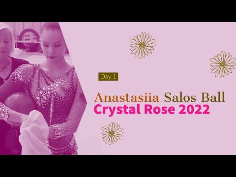 Anastasiia Salos Ball 2022 - Crystal Rose Minsk 2022