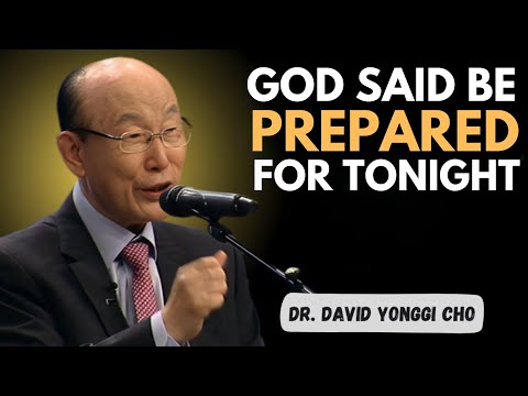 This Night Was Marked in Heaven — God Wants You Prepared - Dr David Yonggi Cho