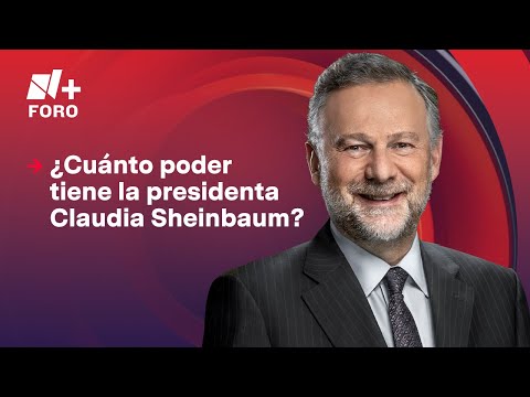 ¿Cuánto poder tiene la presidenta Claudia Sheinbaum? | Es la Hora de Opinar - 24 de noviembre 2025