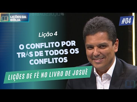 Lições de fé no livro de Josué - Lição 4 - O Conflito por trás de todos os Conflitos