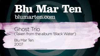 Blu Mar Ten - Ghost Trio (Blu Mar Ten, 2007)