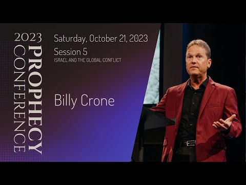 2023 Prophecy Conference || Session 5 • Billy Crone