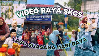 VIDEO RAYA SKCS 2025  - SUASANA HARI RAYA