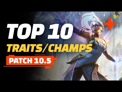 Top 10 TFT Splash Traits and Champions - Teamfight Tactics 10.5 Guide