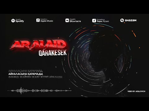 QARAKESEK - ARALAID | solo