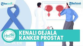 Pria Wajib Tahu! Gejala Kanker Prostat yang Jarang Diketahui: Sulit BAK hingga Disfungsi Ereksi