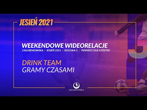 LIGA BEMOWSKA / JESIEŃ 2021 / DRINK MEN - GRAMY CZASAMI