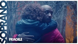Soprano - Fragile (Clip officiel) Soprano - Fragile (Clip officiel)