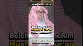 Download lagu Hukum Mencium Mushaf Al Qur'an Setelah Membacanya - Syaikh Shalih Al Fauzan mp3 Download lagu Hukum Mencium Mushaf Al Qur'an Setelah Membacanya - Syaikh Shalih Al Fauzan mp3
