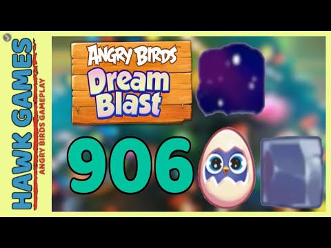 Angry Birds Dream Blast Level 906 - Walkthrough, No Boosters